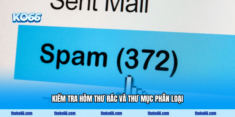Kiểm tra hòm thư rác và thư mục phân loại