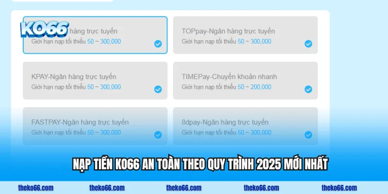 Nạp Tiền KO66 An Toàn Theo Quy Trình 2025 Mới Nhất