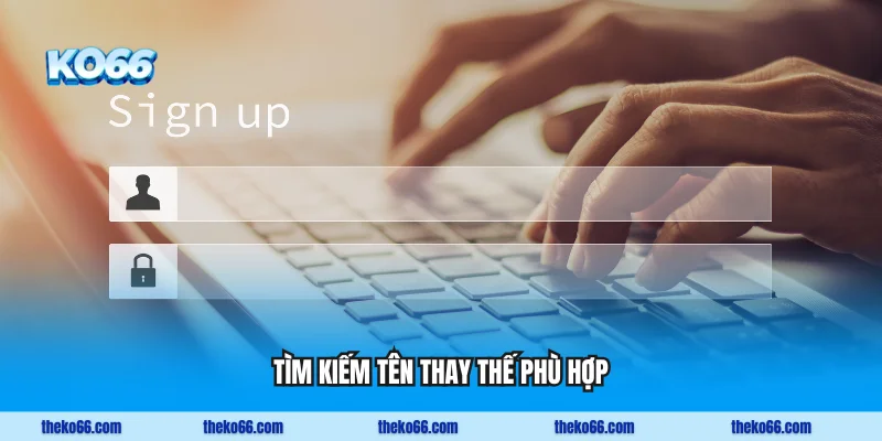Tìm kiếm tên thay thế phù hợp
